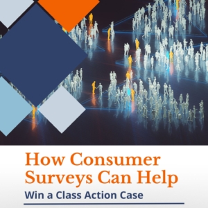How Consumer Surveys Can Help Win a Class Action Case