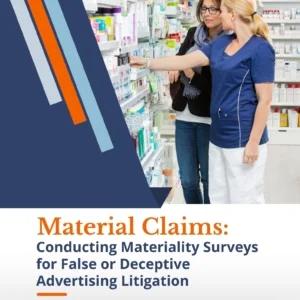 Material Claims: Conducting Materiality Surveys for False or Deceptive Advertising Litigation